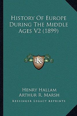 History Of Europe During The Middle Ages V2 (1899) 1164107348 Book Cover