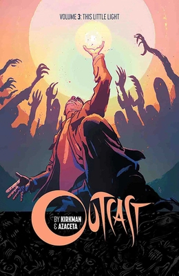 Outcast by Kirkman & Azaceta Volume 3: This Lit... 1632156938 Book Cover