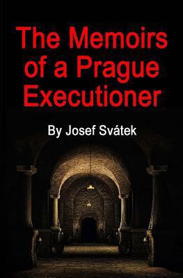 The Memoirs of a Prague Executioner 1434837874 Book Cover