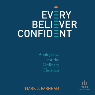 Every Believer Confident: Apologetics for the O... B0F41GY8S6 Book Cover
