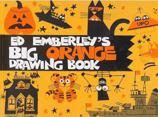 Ed Emberley's Big Orange Drawing Book 0316234192 Book Cover