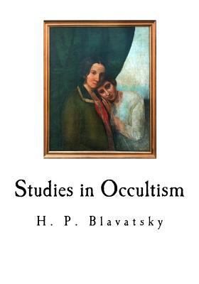 Studies in Occultism: A Series of Reprints from... 1724599798 Book Cover