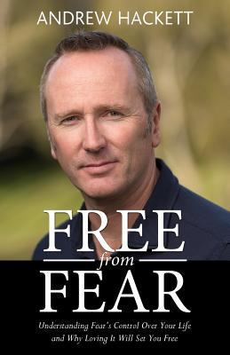 Free From Fear: Understanding Fear's Control Ov... 0692941290 Book Cover