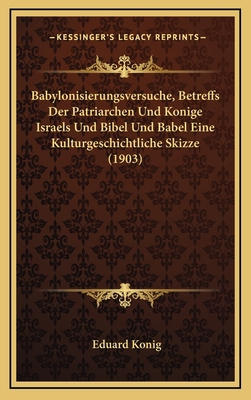 Babylonisierungsversuche, Betreffs Der Patriarc... [German] 1169135560 Book Cover