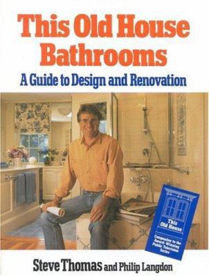 This Old House Bathrooms: A Guide to Design and... 0316841102 Book Cover