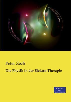Die Physik in der Elektro-Therapie [German] 3957000912 Book Cover