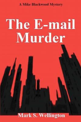 The E-Mail Murder: A Mike Blackwood Mystery 1481040308 Book Cover