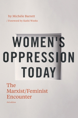 Women's Oppression Today: The Marxist/Feminist ... 1781680132 Book Cover
