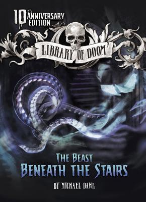 The Beast Beneath the Stairs: 10th Anniversary ... 1496555368 Book Cover