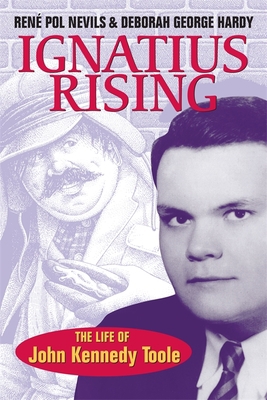 Ignatius Rising: The Life of John Kennedy Toole 0807130591 Book Cover