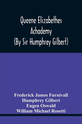 Queene Elizabethes Achademy (By Sir Humphrey Gi... 9354441238 Book Cover