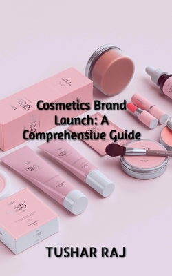 Cosmetics Brand Launch B0BVMK6NG8 Book Cover