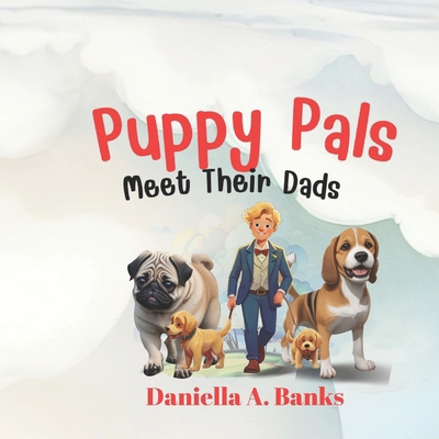 Puppy Pals Meet Their Dads B0CW2SHQDZ Book Cover