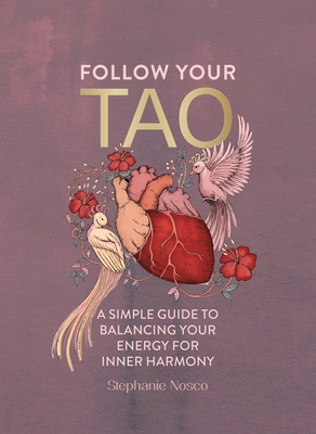 Follow Your Tao: A Simple Guide to Balancing Yo... 1801293171 Book Cover