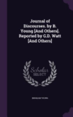 Journal of Discourses. by B. Young [And Others]... 1358065489 Book Cover