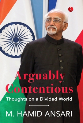 Arguably Contentious: Thoughts on a Divided World 9353528496 Book Cover