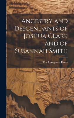 Ancestry and Descendants of Joshua Clark and of... 102078864X Book Cover