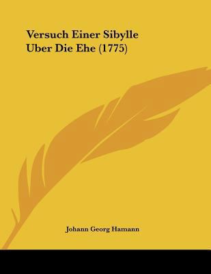Versuch Einer Sibylle Uber Die Ehe (1775) [German] 112005074X Book Cover
