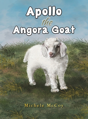 Apollo the Angora Goat B0CZTY3JL3 Book Cover