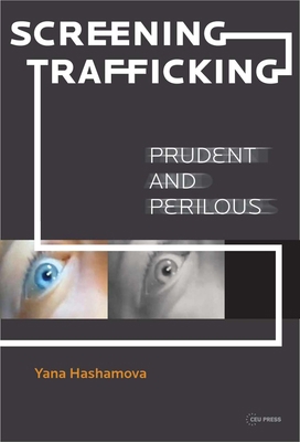 Screening Trafficking: Prudent and Perilous 9633862124 Book Cover