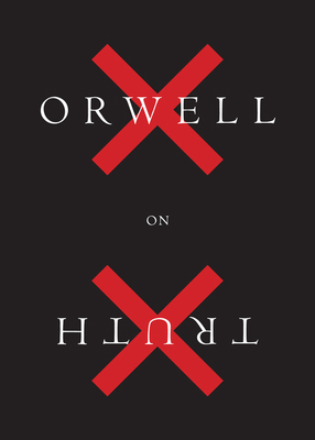 Orwell on Truth 1328507866 Book Cover