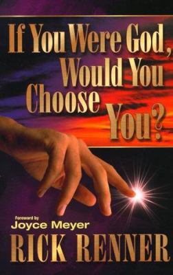 If You Were God, Would You Choose You? 0962143669 Book Cover