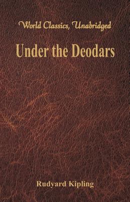 Under the Deodars (World Classics, Unabridged) 938668618X Book Cover