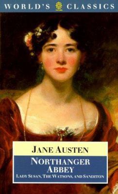 Northanger Abbey, Lady Susan, the Watsons, and ... 0192827588 Book Cover