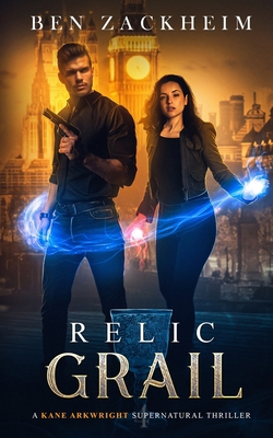 Relic: Grail (A Kane Arkwright Supernatural Thr... B08JKZVF7X Book Cover