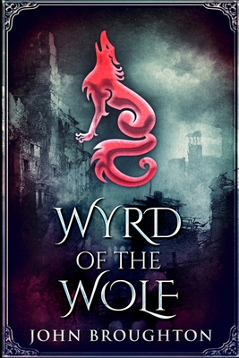 Wyrd Of The Wolf: Large Print Edition 1715817737 Book Cover