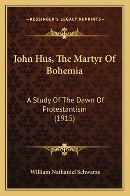 John Hus, The Martyr Of Bohemia: A Study Of The... 1164864017 Book Cover