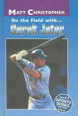 On the Field With... Derek Jeter 0756901987 Book Cover
