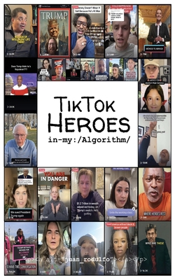 TikTok Heroes: In my Algorithm B0F3DN2BQK Book Cover