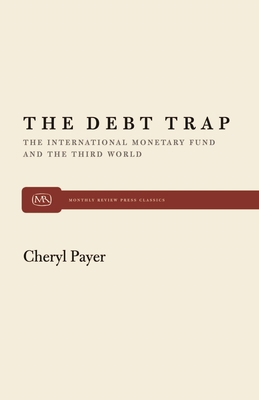 The Debt Trap: The International Monetary Fund ... 0853453764 Book Cover