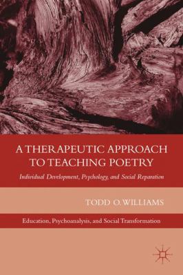 A Therapeutic Approach to Teaching Poetry: Indi... 0230340407 Book Cover