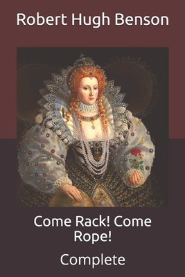 Come Rack! Come Rope!: Complete            Book Cover