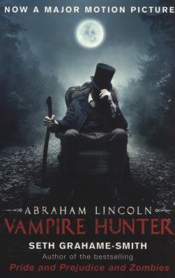 Abraham Lincoln, Vampire Hunter. Seth Grahame-S... 1780335970 Book Cover