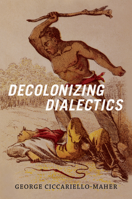 Decolonizing Dialectics 0822362236 Book Cover