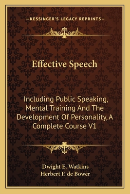 Effective Speech: Including Public Speaking, Me... 1162924195 Book Cover