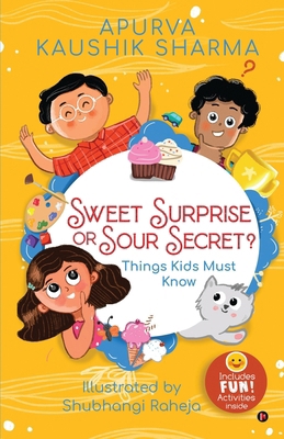 Sweet Surprise or Sour Secret?: Things Kids Mus... B0BSG16V55 Book Cover