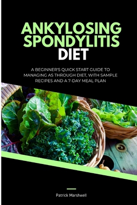 Ankylosing Spondylitis Diet: A Beginner's Quick... 1088270638 Book Cover