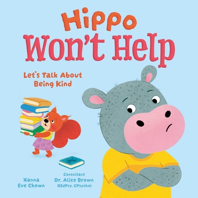Hippo Won't Help: Let's Talk about Being Kind 1398873349 Book Cover
