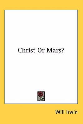 Christ or Mars? 1436673208 Book Cover