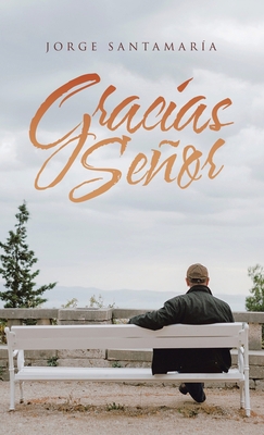 Gracias Señor [Spanish] 1506548024 Book Cover