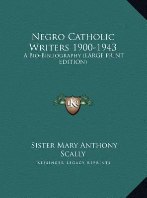 Negro Catholic Writers 1900-1943: A Bio-Bibliog... [Large Print] 1169930476 Book Cover