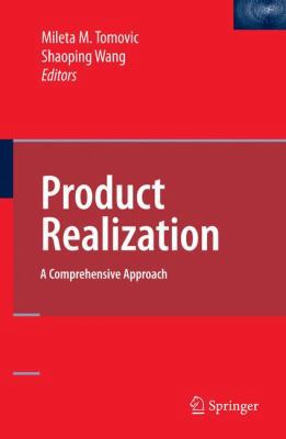 Product Realization: A Comprehensive Approach 0387094814 Book Cover