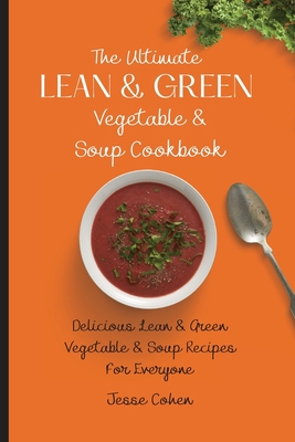 The Ultimate Lean & Green Vegetable & Soup Cook... 1803179112 Book Cover