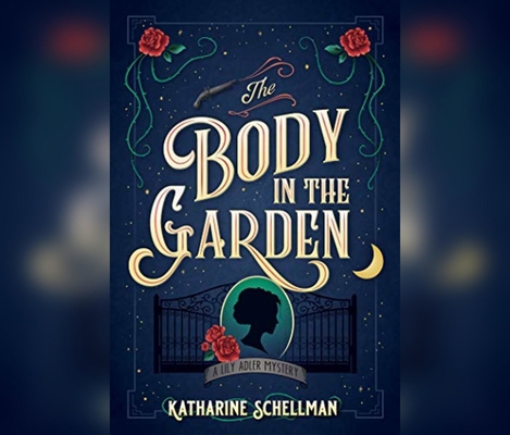 The Body in the Garden: A Lily Adler Mystery 1690599197 Book Cover