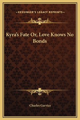 Kyra's Fate Or, Love Knows No Bonds 1169327109 Book Cover
