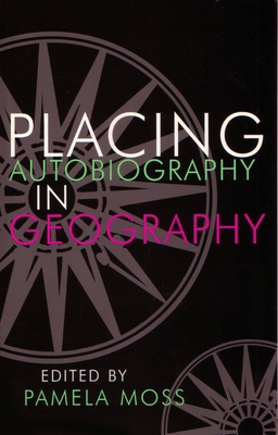 Placing Autobiography in Geography 081562848X Book Cover